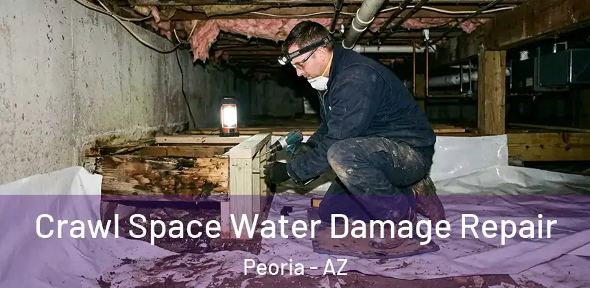 Crawl Space Water Damage Repair Peoria - AZ