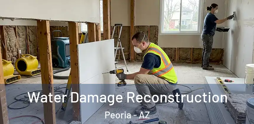 Water Damage Reconstruction Peoria - AZ