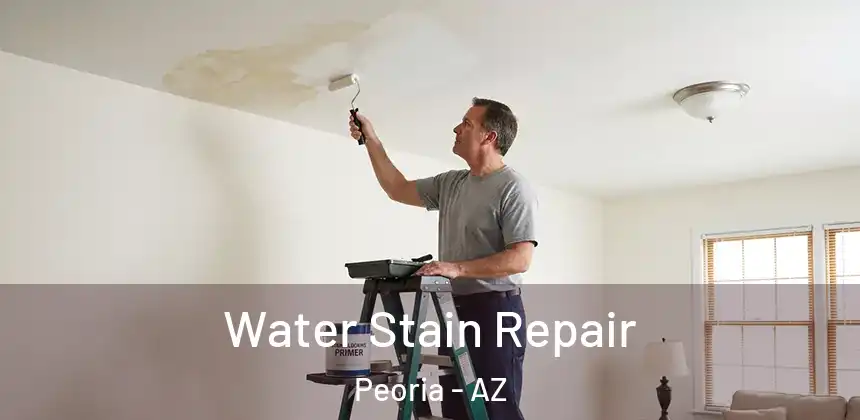 Water Stain Repair Peoria - AZ